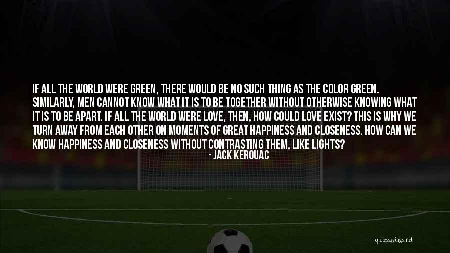 Love Green Quotes By Jack Kerouac Love Green Quotes By Jack Kerouac