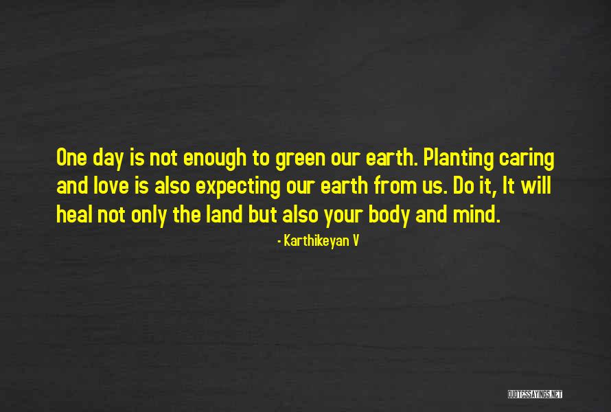 Love Green Quotes By Karthikeyan V Love Green Quotes By Karthikeyan V