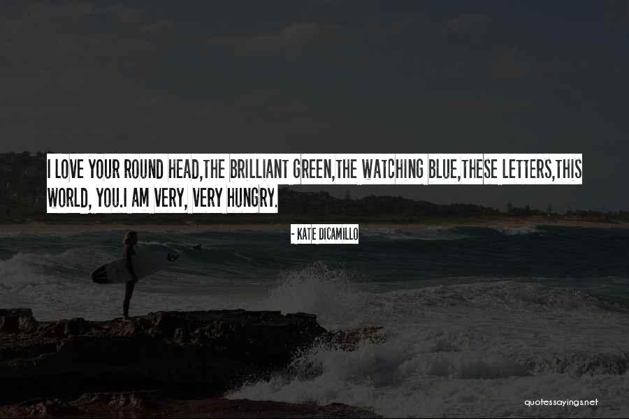 Love Green Quotes By Kate DiCamillo Love Green Quotes By Kate DiCamillo
