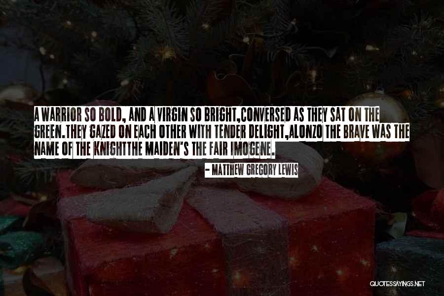 Love Green Quotes By Matthew Gregory Lewis Love Green Quotes By Matthew Gregory Lewis