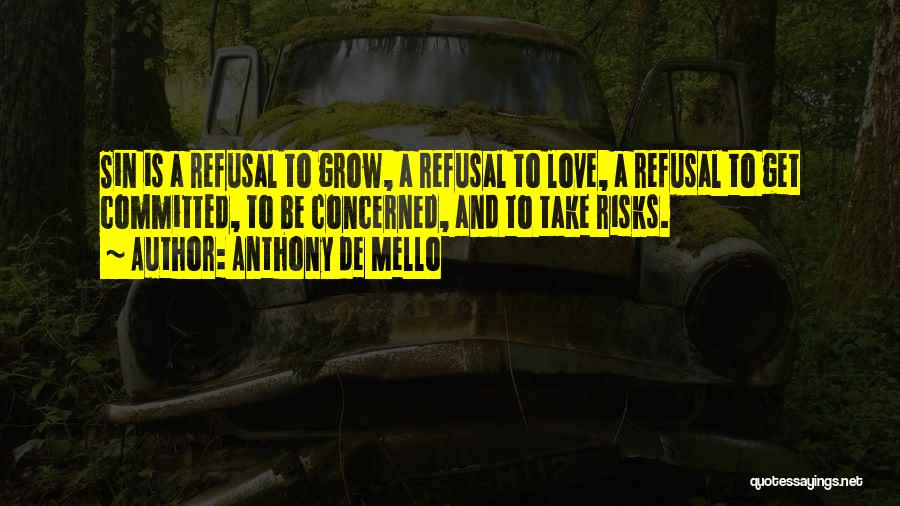 Love Grow Quotes By Anthony De Mello