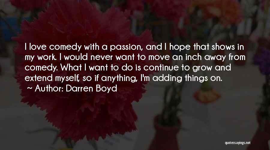 Love Grow Quotes By Darren Boyd