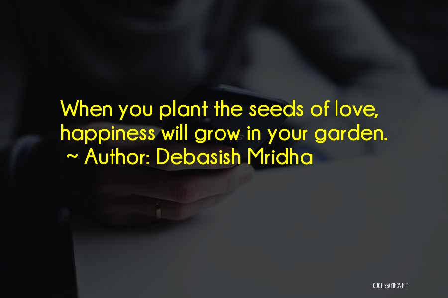 Love Grow Quotes By Debasish Mridha