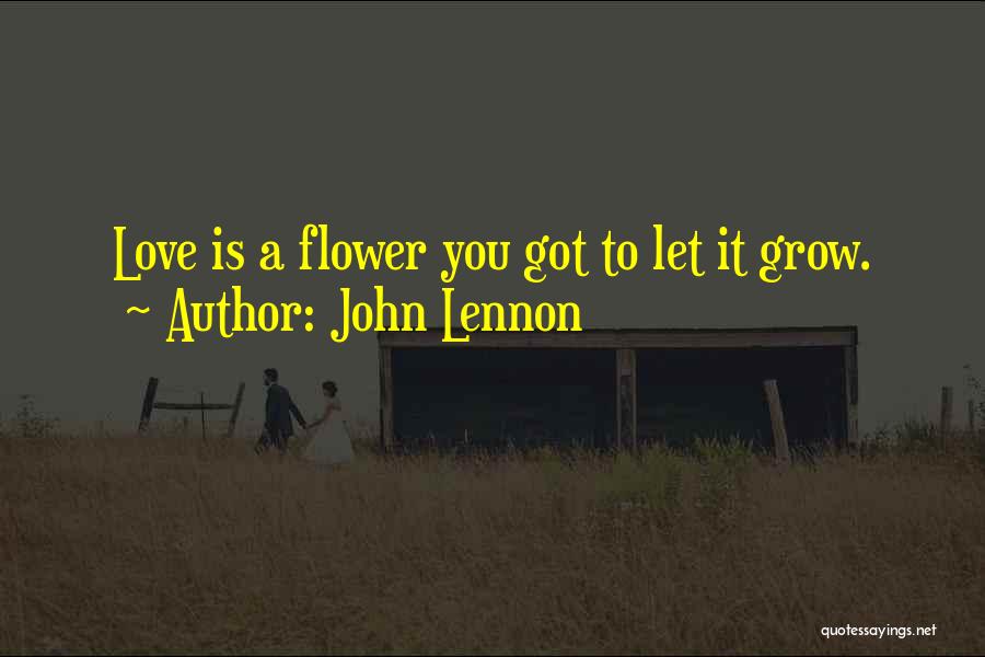 Love Grow Quotes By John Lennon