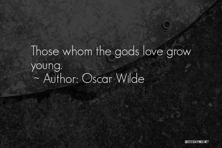 Love Grow Quotes By Oscar Wilde