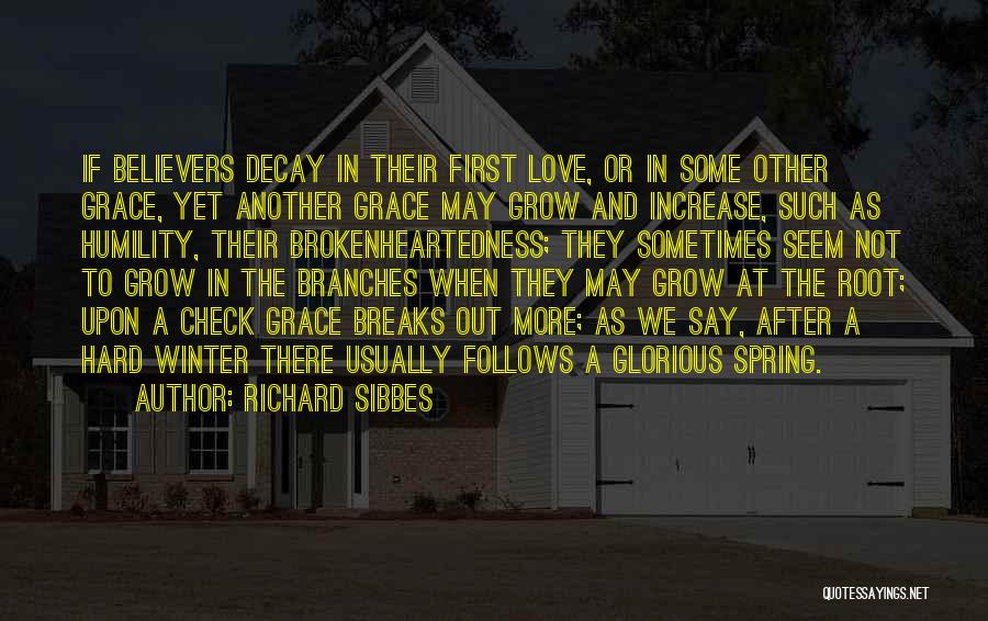Love Grow Quotes By Richard Sibbes