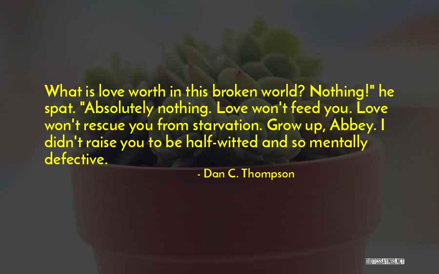 Love Grow Up Quotes By Dan C. Thompson