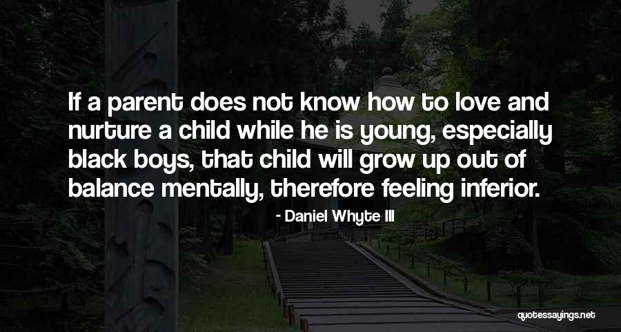 Love Grow Up Quotes By Daniel Whyte III