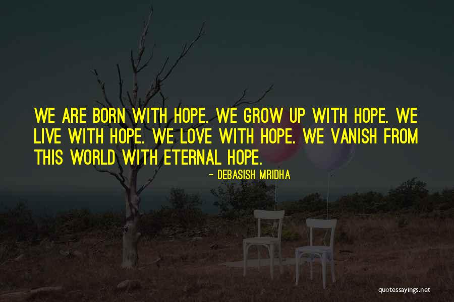 Love Grow Up Quotes By Debasish Mridha