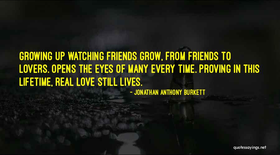 Love Grow Up Quotes By Jonathan Anthony Burkett