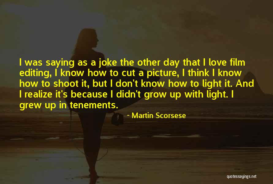 Love Grow Up Quotes By Martin Scorsese