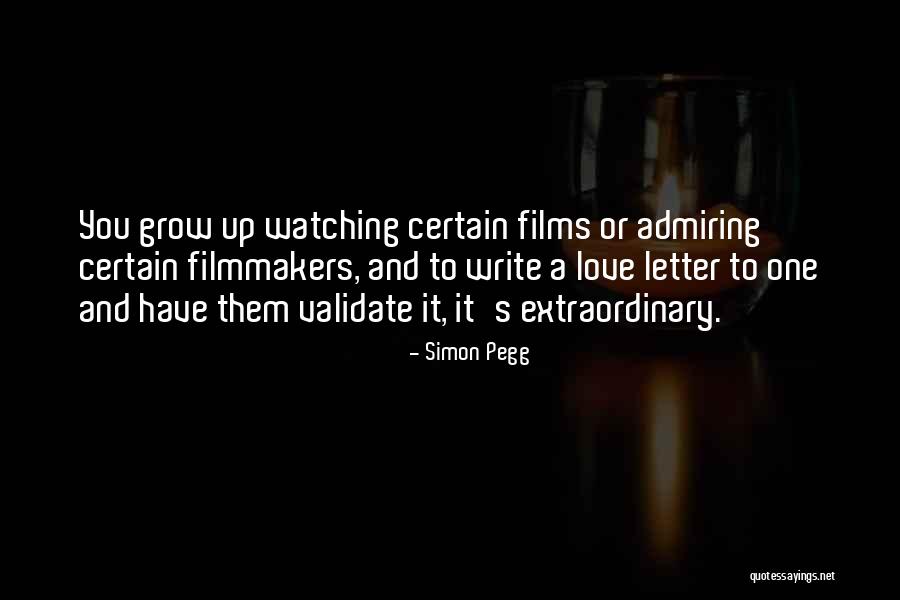 Love Grow Up Quotes By Simon Pegg