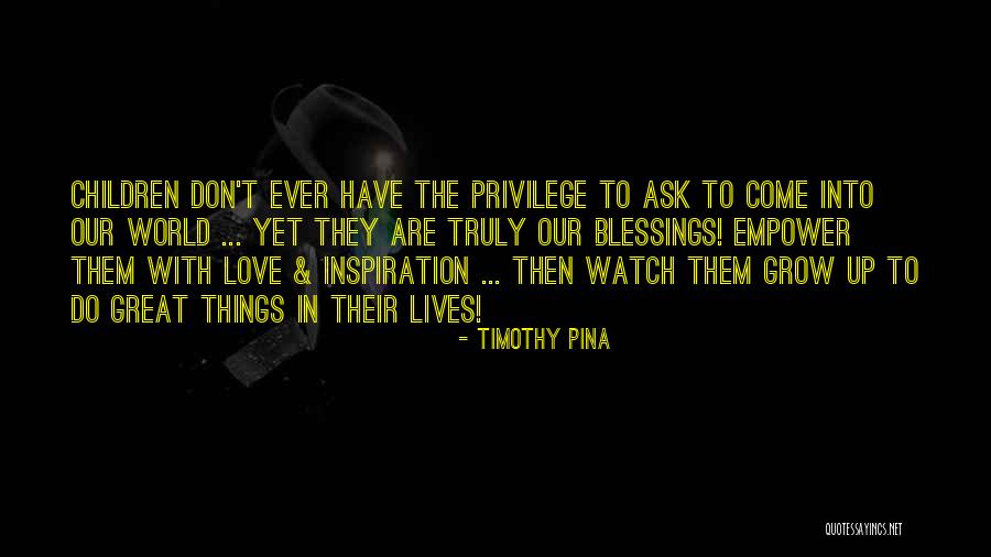 Love Grow Up Quotes By Timothy Pina