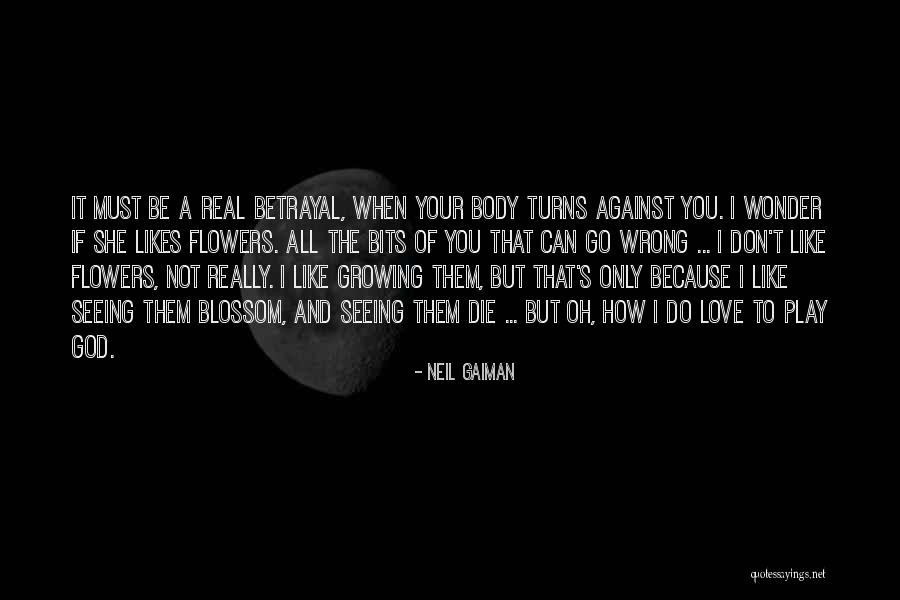 Love Growing Like Flowers Quotes By Neil Gaiman