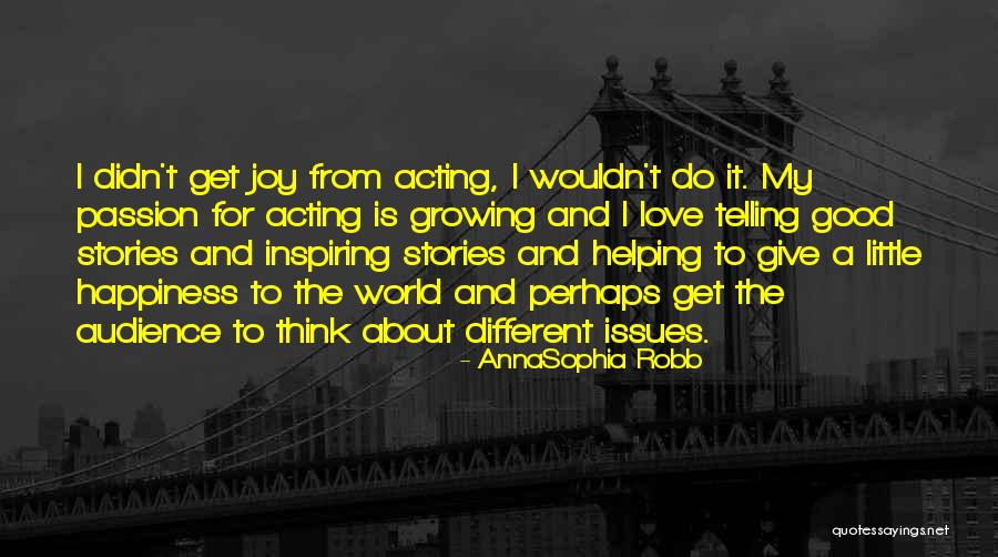 Love Growing Quotes By AnnaSophia Robb Love Growing Quotes By AnnaSophia Robb