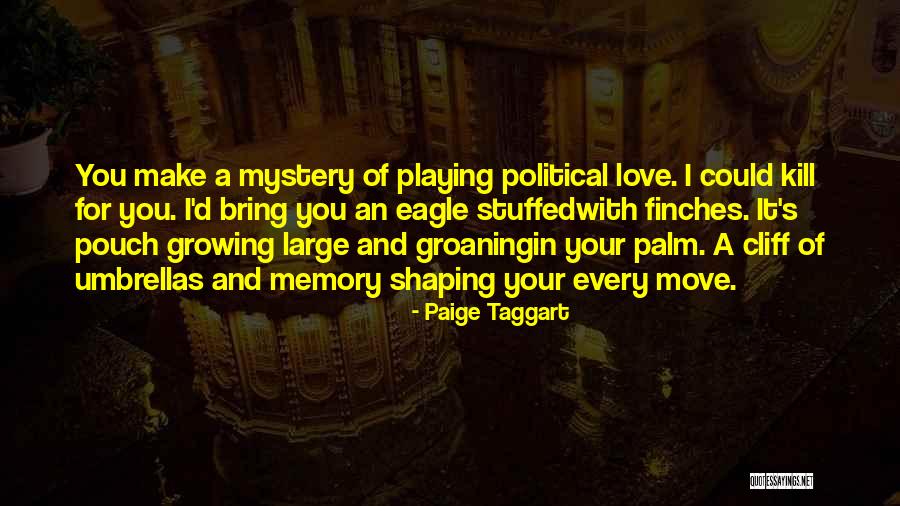 Love Growing Quotes By Paige Taggart Love Growing Quotes By Paige Taggart