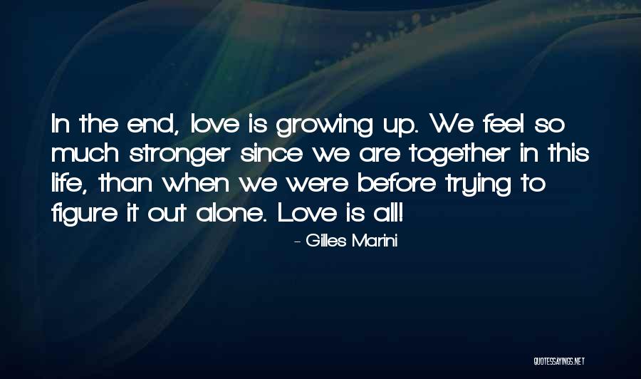 Love Growing Together Quotes By Gilles Marini