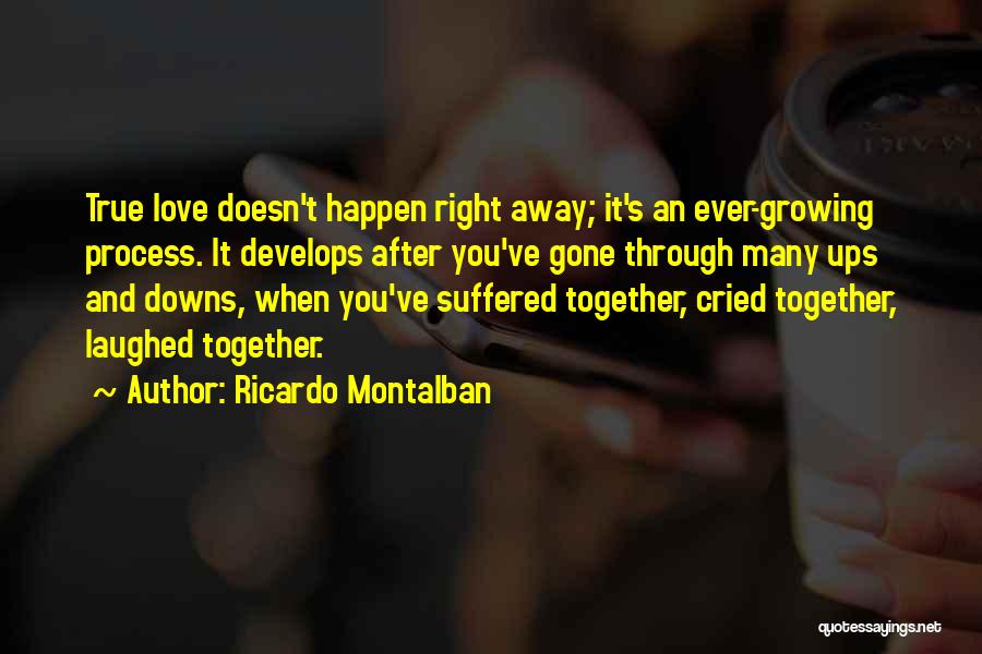 Love Growing Together Quotes By Ricardo Montalban