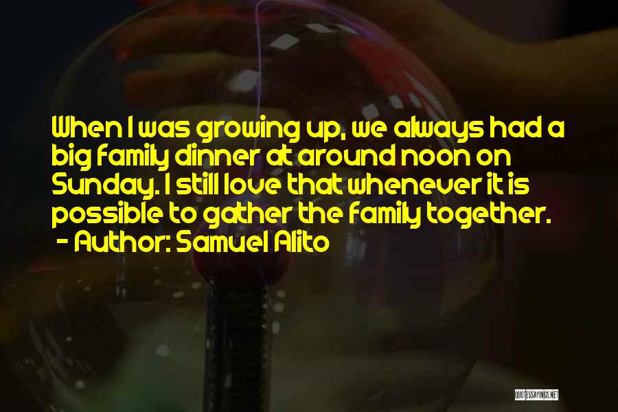 Love Growing Together Quotes By Samuel Alito