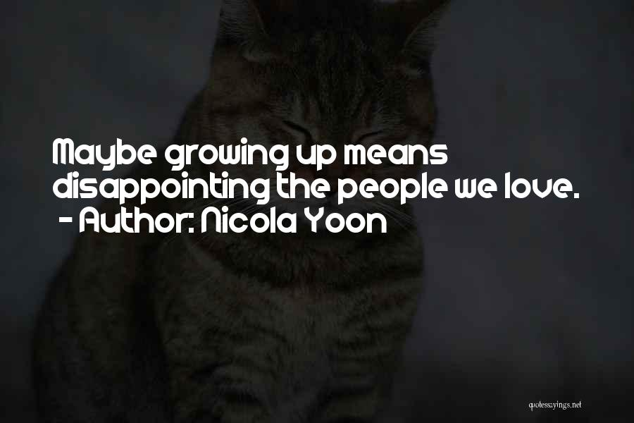 Love Growing Up Quotes By Nicola Yoon