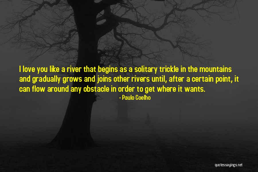 Love Grows Gradually Quotes By Paulo Coelho Love Grows Gradually Quotes By Paulo Coelho