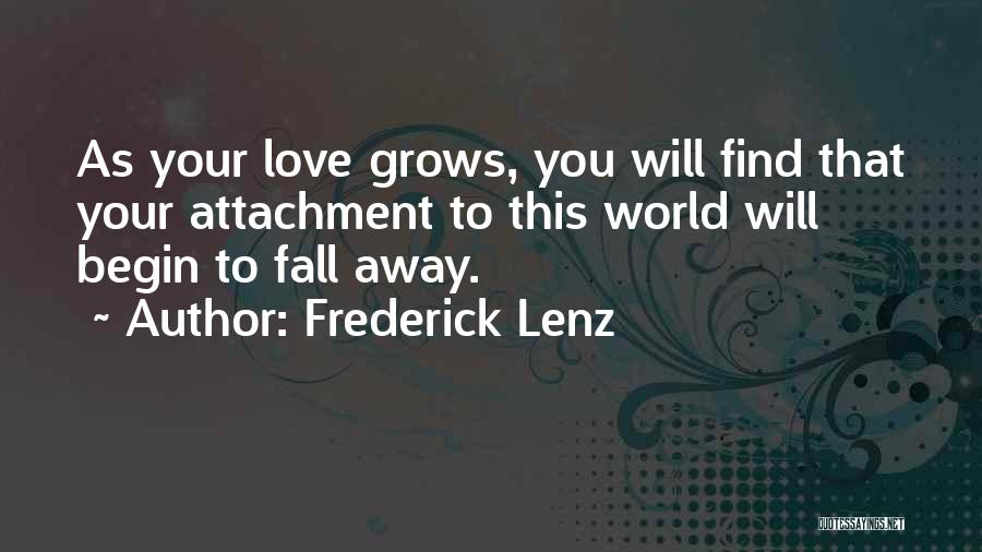 Love Grows Quotes By Frederick Lenz
