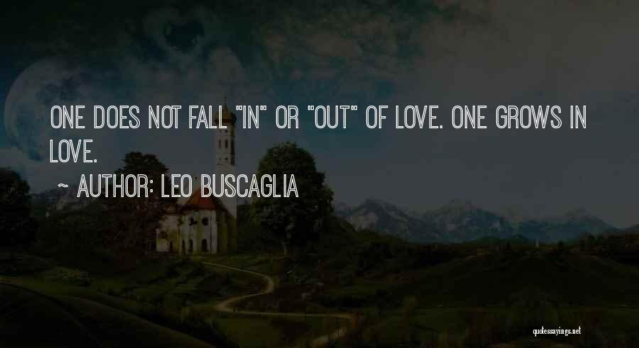 Love Grows Quotes By Leo Buscaglia