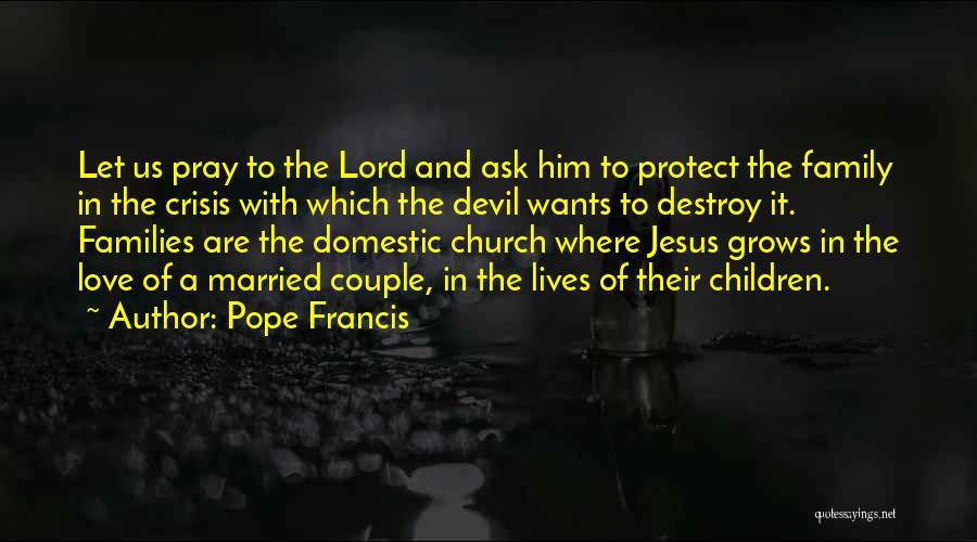 Love Grows Quotes By Pope Francis