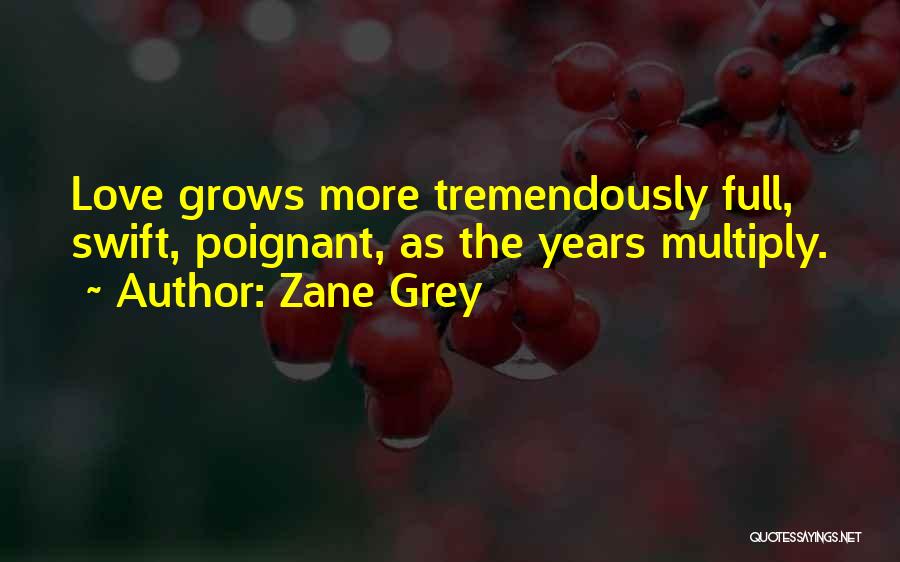 Love Grows Quotes By Zane Grey
