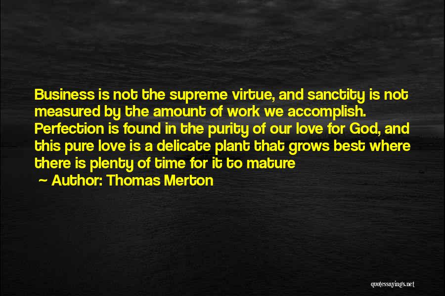 Love Grows With Time Quotes By Thomas Merton