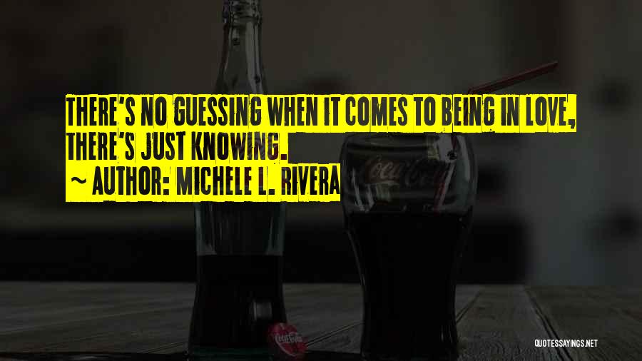 Love Guessing Quotes By Michele L. Rivera