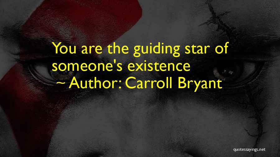 Love Guiding Quotes By Carroll Bryant