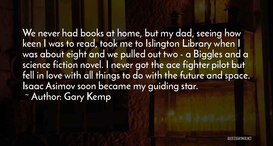 Love Guiding Quotes By Gary Kemp