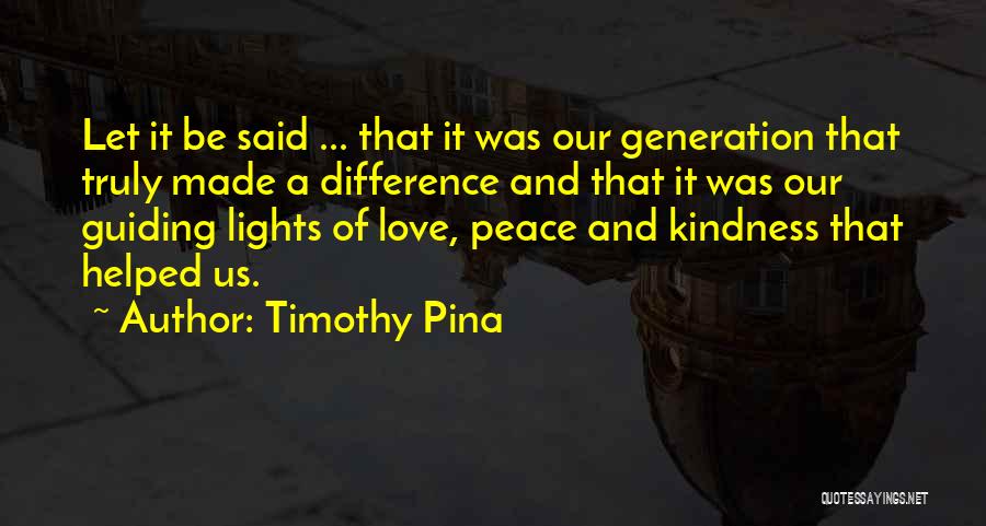 Love Guiding Quotes By Timothy Pina