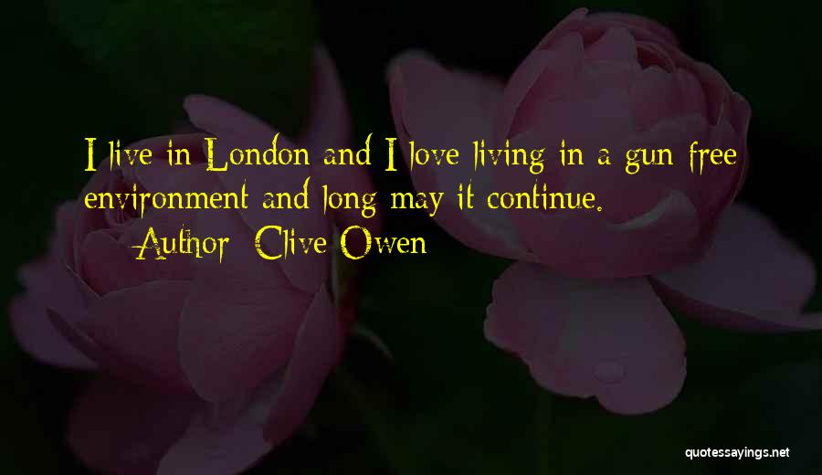 Love Gun Quotes By Clive Owen