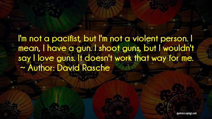 Love Gun Quotes By David Rasche