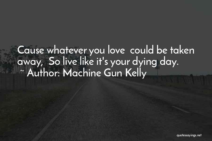 Love Gun Quotes By Machine Gun Kelly