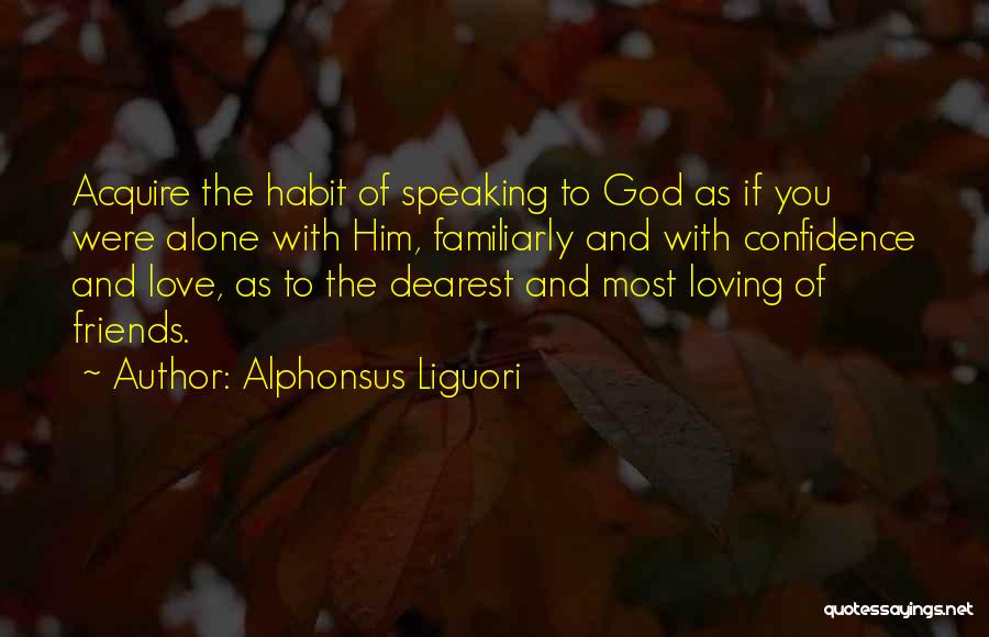 Love Habit Quotes By Alphonsus Liguori Love Habit Quotes By Alphonsus Liguori