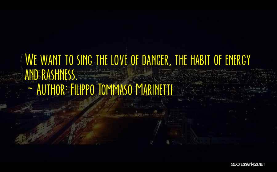 Love Habit Quotes By Filippo Tommaso Marinetti Love Habit Quotes By Filippo Tommaso Marinetti