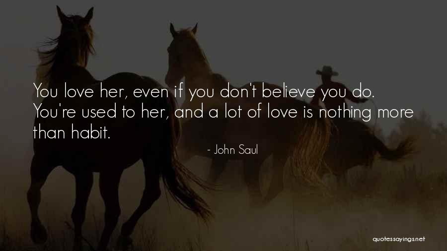 Love Habit Quotes By John Saul