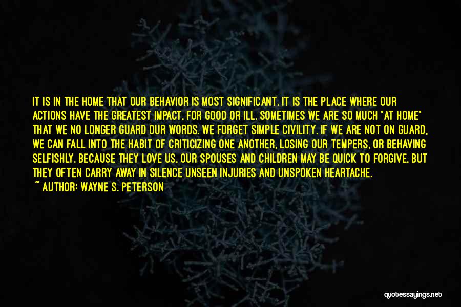 Love Habit Quotes By Wayne S. Peterson Love Habit Quotes By Wayne S. Peterson