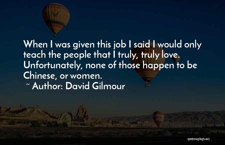 Love Happen Quotes By David Gilmour