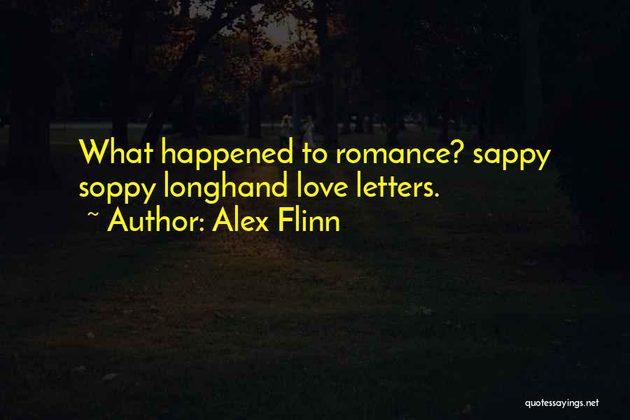 Love Happened Quotes By Alex Flinn