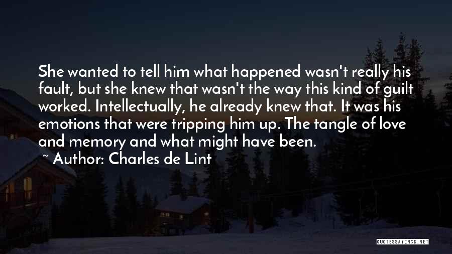 Love Happened Quotes By Charles De Lint