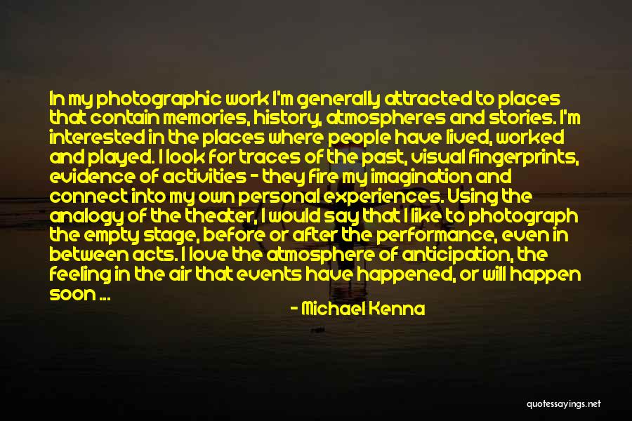 Love Happened Quotes By Michael Kenna