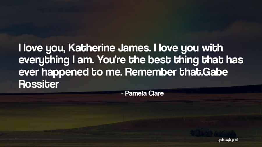 Love Happened Quotes By Pamela Clare