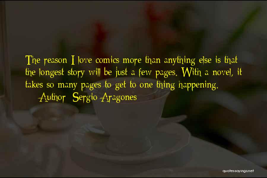 Love Happening For A Reason Quotes By Sergio Aragones