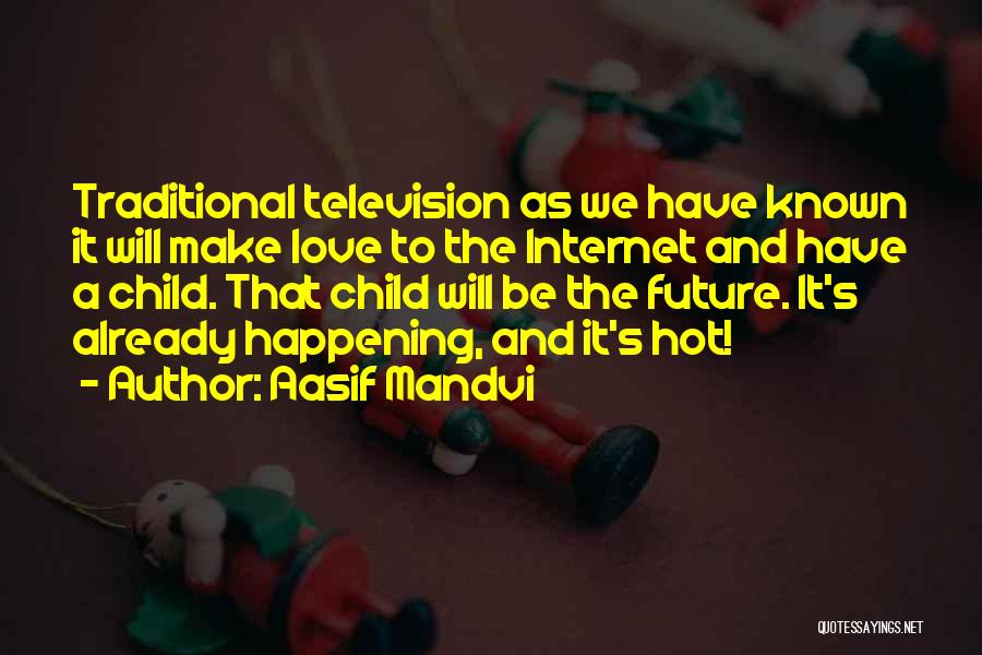 Love Happening Quotes By Aasif Mandvi