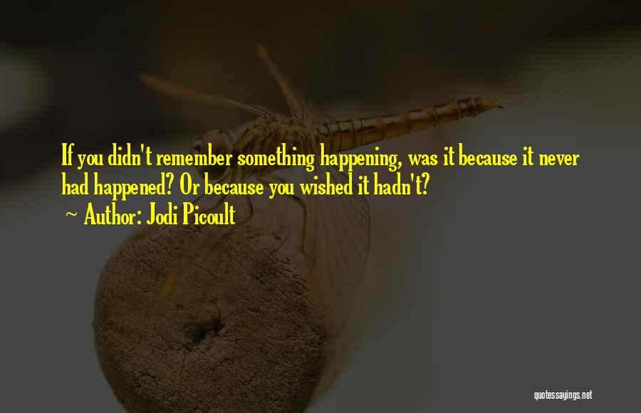 Love Happening Quotes By Jodi Picoult