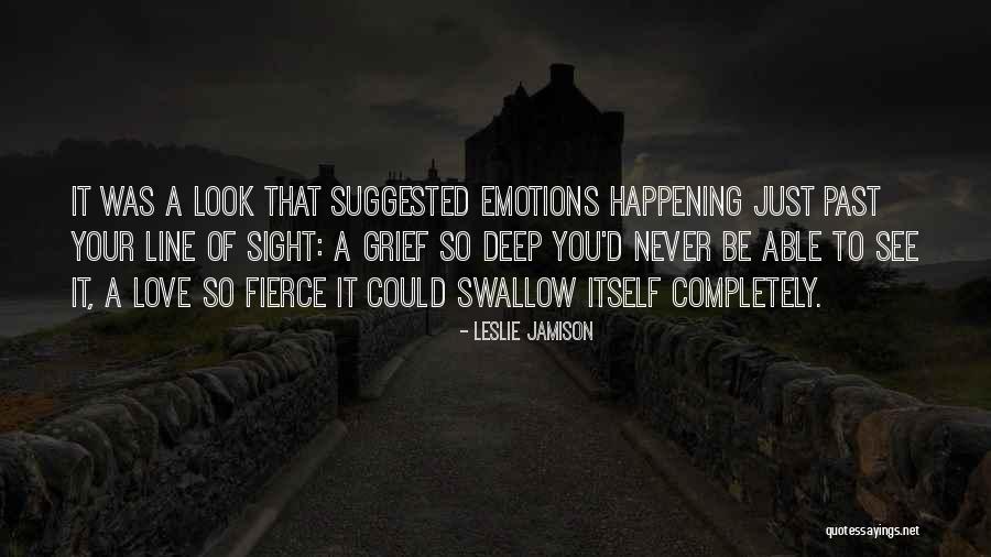 Love Happening Quotes By Leslie Jamison